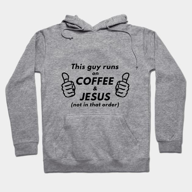 Coffee and Jesus 2 Hoodie by MotoGirl